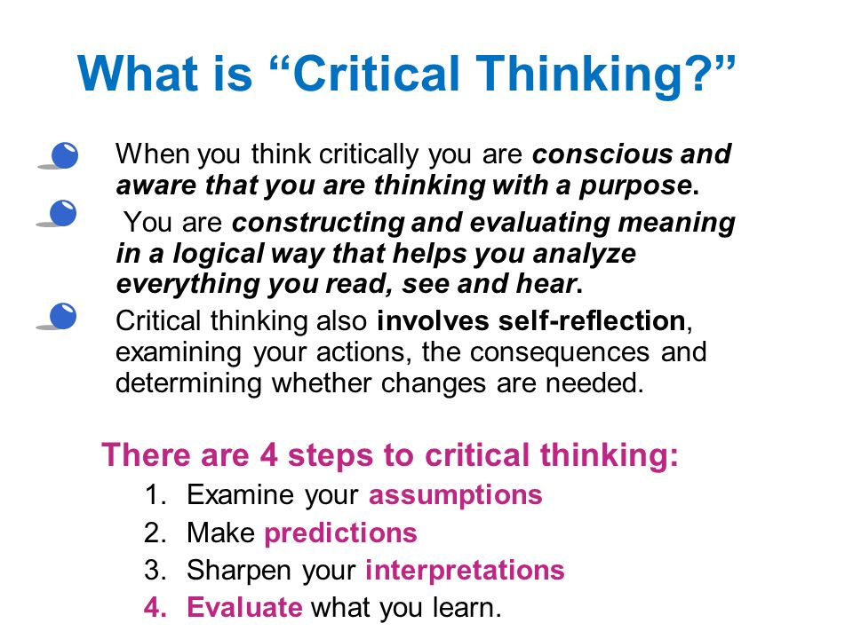 A common way to describe critical thinking is